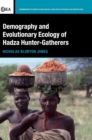 Demography and Evolutionary Ecology of Hadza Hunter-Gatherers - Book