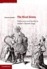 The Rival Sirens : Performance and Identity on Handel's Operatic Stage - eBook