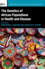 The Genetics of African Populations in Health and Disease - Book