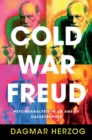 Cold War Freud : Psychoanalysis in an Age of Catastrophes - Book