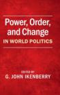 Power, Order, and Change in World Politics - Book