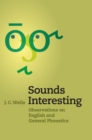 Sounds Interesting : Observations on English and General Phonetics - Book