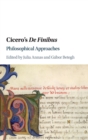 Cicero's De Finibus : Philosophical Approaches - Book