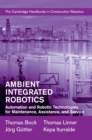 Ambient Integrated Robotics : Automation and Robotic Technologies for Maintenance, Assistance, and Service - Book