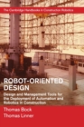 Robot-Oriented Design : Design and Management Tools for the Deployment of Automation and Robotics in Construction - Book