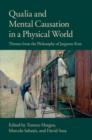 Qualia and Mental Causation in a Physical World : Themes from the Philosophy of Jaegwon Kim - Book