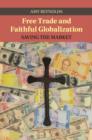 Free Trade and Faithful Globalization : Saving the Market - Book
