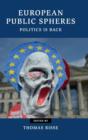 European Public Spheres : Politics Is Back - Book