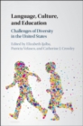 Language, Culture, and Education : Challenges of Diversity in the United States - Book