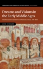 Dreams and Visions in the Early Middle Ages : The Reception and Use of Patristic Ideas, 400-900 - Book