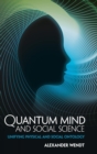 Quantum Mind and Social Science : Unifying Physical and Social Ontology - Book