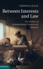 Between Interests and Law : The Politics of Transnational Commercial Disputes - Book