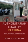 Authoritarian Legality in China : Law, Workers, and the State - Book
