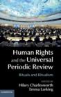 Human Rights and the Universal Periodic Review : Rituals and Ritualism - Book