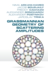 Grassmannian Geometry of Scattering Amplitudes - Book