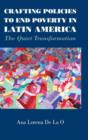 Crafting Policies to End Poverty in Latin America : The Quiet Transformation - Book