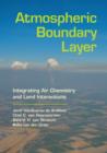 Atmospheric Boundary Layer : Integrating Air Chemistry and Land Interactions - Book