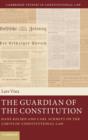 The Guardian of the Constitution : Hans Kelsen and Carl Schmitt on the Limits of Constitutional Law - Book