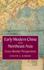 Early Modern China and Northeast Asia : Cross-Border Perspectives - Book