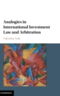 Analogies in International Investment Law and Arbitration - Book