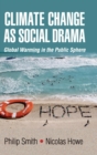 Climate Change as Social Drama : Global Warming in the Public Sphere - Book