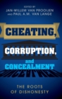 Cheating, Corruption, and Concealment : The Roots of Dishonesty - Book