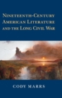 Nineteenth-Century American Literature and the Long Civil War - Book
