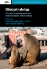 Ethnoprimatology : A Practical Guide to Research at the Human-Nonhuman Primate Interface - Book