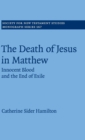 The Death of Jesus in Matthew : Innocent Blood and the End of Exile - Book