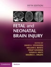 Fetal and Neonatal Brain Injury - Book