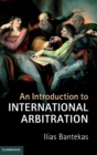 An Introduction to International Arbitration - Book