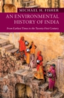 An Environmental History of India : From Earliest Times to the Twenty-First Century - Book