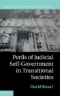 Perils of Judicial Self-Government in Transitional Societies - Book