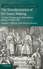 The Transformation of EU Treaty Making : The Rise of Parliaments, Referendums and Courts since 1950 - Book
