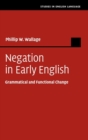 Negation in Early English : Grammatical and Functional Change - Book