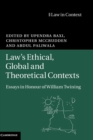 Law's Ethical, Global and Theoretical Contexts : Essays in Honour of William Twining - Book