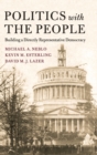 Politics with the People : Building a Directly Representative Democracy - Book