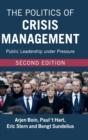 The Politics of Crisis Management : Public Leadership under Pressure - Book