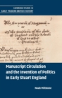 Manuscript Circulation and the Invention of Politics in Early Stuart England - Book