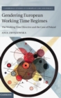 Gendering European Working Time Regimes : The Working Time Directive and the Case of Poland - Book