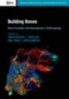 Building Bones: Bone Formation and Development in Anthropology - Book