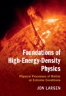 Foundations of High-Energy-Density Physics : Physical Processes of Matter at Extreme Conditions - Book