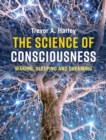 The Science of Consciousness : Waking, Sleeping and Dreaming - Book