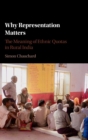 Why Representation Matters : The Meaning of Ethnic Quotas in Rural India - Book
