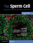 The Sperm Cell : Production, Maturation, Fertilization, Regeneration - Book