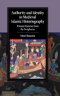 Authority and Identity in Medieval Islamic Historiography : Persian Histories from the Peripheries - Book