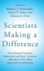 Scientists Making a Difference : One Hundred Eminent Behavioral and Brain Scientists Talk about their Most Important Contributions - Book