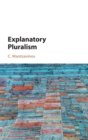 Explanatory Pluralism - Book