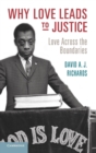 Why Love Leads to Justice : Love across the Boundaries - Book