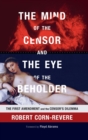 The Mind of the Censor and the Eye of the Beholder : The First Amendment and the Censor's Dilemma - Book